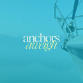 Anchors Aweigh